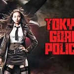 Done Finally Saw “Tokyo Gore Police”!!!
